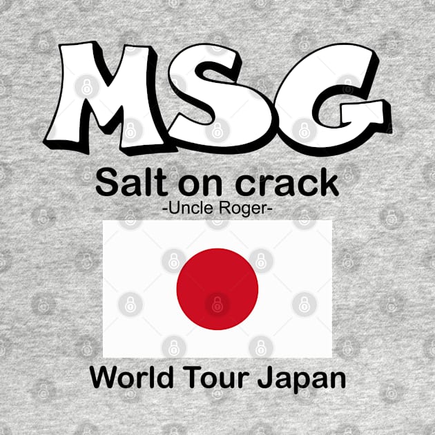 MSG, Salt on crack - Uncle Roger World Tour Japan by kimbo11